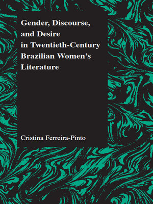 cover image of Gender, Discourse, and Desire in Twentieth-Century Brazilian Women's Literature